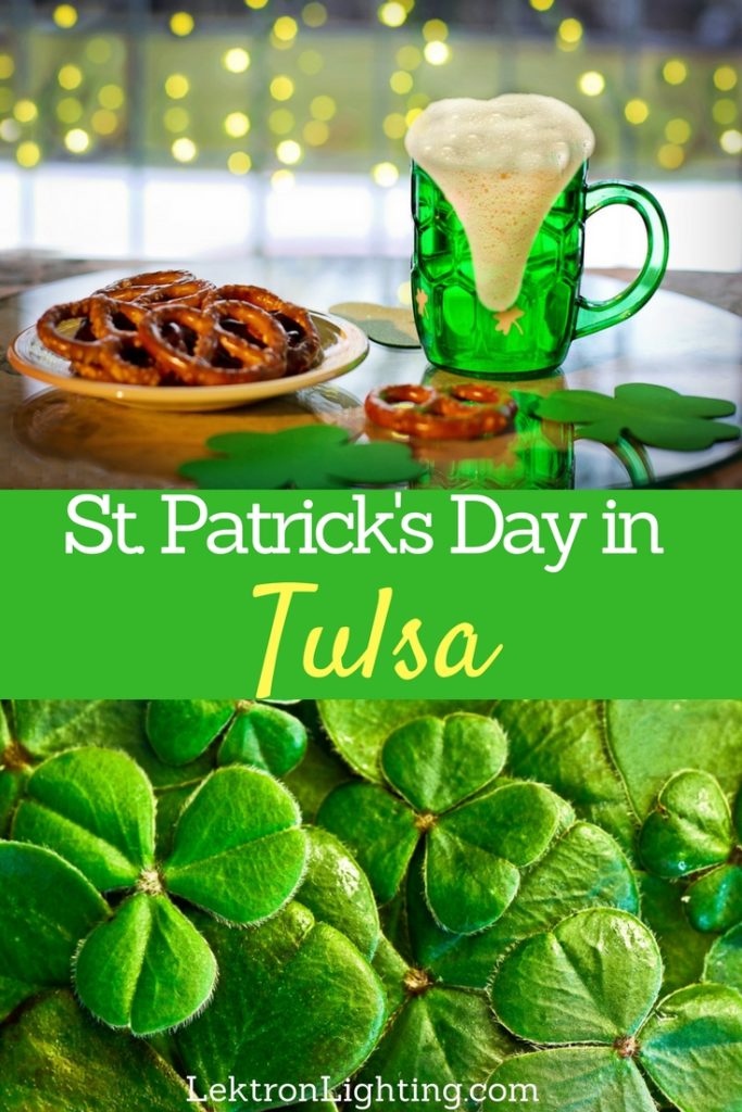 St. Patrick’s Day in Tulsa Things to Do Lektron Lighting