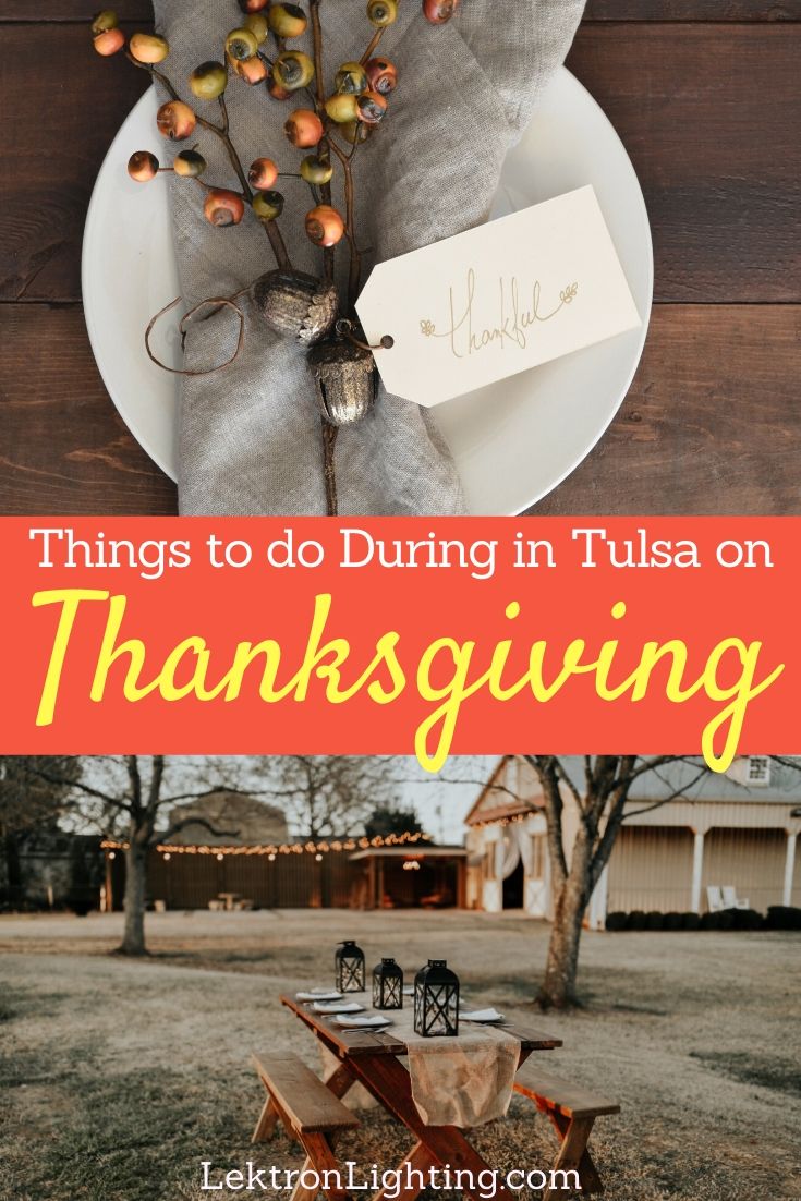 Things to do Thanksgiving Weekend in Tulsa Lektron Lighting